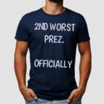 2ND Worst Prez Officially Arthur Schopenhauer Shirt