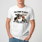 Cows You Think I Am Sassy You Should Meet The Girl I Gave Birth To Shirt