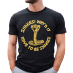 Snakes Why’d It Have To Be Snakes 2024 Shirt