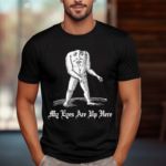 My Eyes Are Up Here Shirt