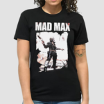 Mad Max Shirt