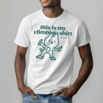 This Is My Climbing Shirt It Rocks Shirt