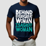 Behind Every Great Woman Is A Great Woman Shirt-Unisex Shirt