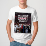 18700000 Everyone Watches Women’S Sports Shirt