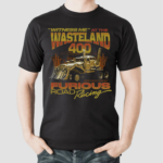 Witness Me At The Wasteland 400 Shirt