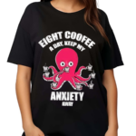 Eight Coofee A Day Keep My Anxiety Away Shirt