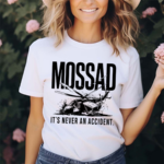 Jackson Hinkle Mossad It’s Never An Accident Shirt