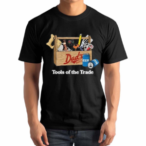 Dads Dept Tools Of The Trade Shirt