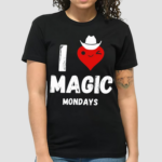 I Love Magic Mondays Shirt