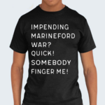 Impending Marineford War Quick Somebody Finger Me Shirt