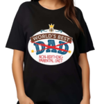 World’s Best Non Birthing Parental Unit Shirt