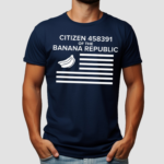 Citizen Of The Banana Republic Shirt