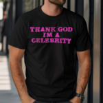 Lil Aaron X Hazheart Thank God Im A Celebrity Shirt