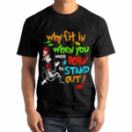 Autism Autist Why Fit In When You Were Born to Stand Out Shirt