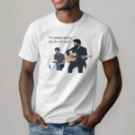 I’m Always Seeing You Do Cool Stuff Shirt