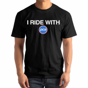 I Ride With Pca Shirt