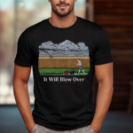 Middle Class Fancy It Will Blow Over Shirt