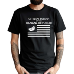 Citizen Of The Banana Republic Shirt