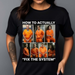 How To Actually Fix The System Shirt