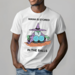 Witch Mana Is Stored In The Balls Shirt