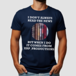 Book I Dont Always Read The News But When I Do It Comes From Xrp Productions Shirt