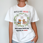 Mouse Couple Match My Freak How About Match My Capacity Yearn Shirt