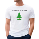 An Appeal To Heaven Shirt