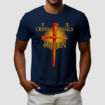 One Cross Three Nails Four Given Shirt