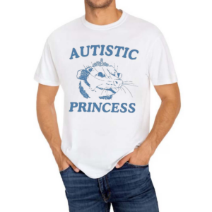 Autistic Princess Possum Shirt