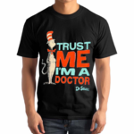 Dr Seuss Trust Me Im A Doctor Shirt