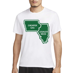 Cheaper Gas Legal Weed Shirt