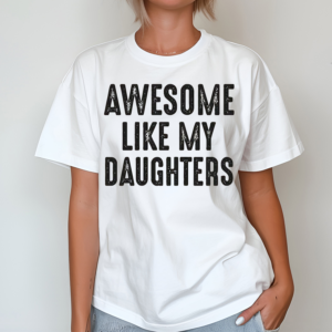 Awesome Like My Daughter Vintage Shirt