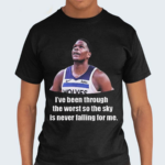 Anthony Edwards Ive Been Through The Worst So The Sky Is Never Falling For Me Shirt