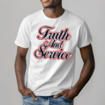 Truth And Service Shirt