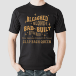 Rep Jasmine Crockett Bleach Blonde Bad Built Butch Body Clap Black Queen Shirt