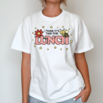 Bee I Think It Is Time For Lunch Shirt