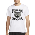 Cat Feral Girl Summer 2024 Shirt