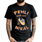 Kadakmerch Pehli Fursat Mei Nikal 2024 Shirt