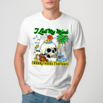 2024 I Lost My Mind In Sunny Santa Barbara Shirt