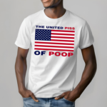 America Flag The United Piss Of Poop Shirt