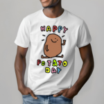 Zoebread Happy Potato Day Shirt