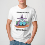 Witch Mana Is Stored In The Balls Shirt