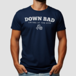 Down Bad Crying At The Gym Swiftie Gift Shirt