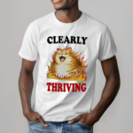 Cat Clearly Thriving Shirt