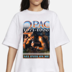 2Pac All Eyes On Me Song Rap Hip Hop Shirt