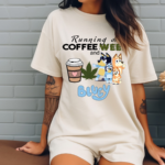 Running On Coffee Weed And Bluey Cute Shirt