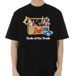 Dads Dept Tools Of The Trade Shirt