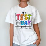 Its Test Day Y All Dont Stress Do Your Best Teacher Shirt