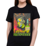 Rxk Nephew Wearing Weed And Hennessey 2024 Shirt