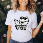 Frog Love Squad Have A Nice Day Shirt